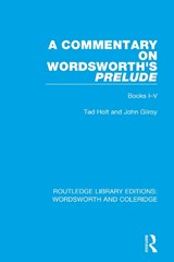 A Commentary on Wordsworth's Prelude - Ted Holt ; John Gilroy - 9781138670068