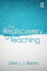 The Rediscovery of Teaching - Gert Biesta - 9781138670709