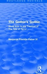 The Gothic's Gothic (Routledge Revivals) - Benjamin Franklin Fisher IV - 9781138671478