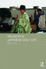 Religion in Japanese Daily Life - David C. Lewis - 9781138677982