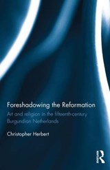 Foreshadowing the Reformation - Christopher Herbert - 9781138687448