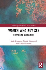 Women Who Buy Sex - Sarah (Leeds Metropolitan University) Kingston ; Natalie Hammond ; Scarlett Redman - 9781138699175