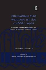 Crusading and Warfare in the Middle Ages - Simon John ; Nicholas Morton - 9781138706217