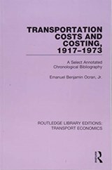 Transportation Costs and Costing, 1917-1973 - JR.,  Emanuel Benjamin Ocran - 9781138706583