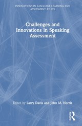Challenges and Innovations in Speaking Assessment - Larry Davis ; John M. Norris - 9781138707146