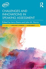 Challenges and Innovations in Speaking Assessment - Larry Davis ; John M. Norris - 9781138707153