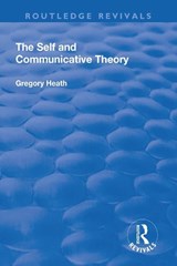 The Self and Communicative Theory - Gregory Heath - 9781138713246