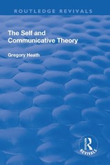 The Self and Communicative Theory - Gregory Heath - 9781138713307