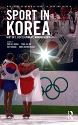 Sport in Korea - Dae Hee Kwak ; Yong Jae Ko ; Inkyu Kang ; Mark Rosentraub - 9781138715097