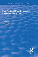 Free Print and Non-commercial Publishing Since 1700 - James Raven - 9781138718005