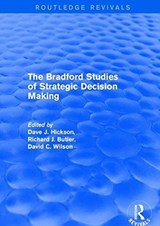 The Bradford Studies of Strategic Decision Making - Dave J. Hickson ; Richard J. Butler ; David C. Wilson - 9781138724099