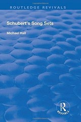 Schubert's Song Sets - Michael Hall - 9781138724334