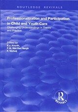 Professionalization and Participation in Child and Youth Care - P. M .van Den Bergh ; F Verheij ; E. J Knorth - 9781138728240