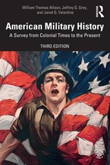 American Military History - William Thomas Allison ; Jeffrey G. Grey ; Janet G. Valentine - 9781138735774