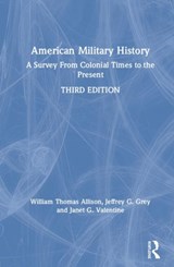 American Military History - William Thomas Allison ; Jeffrey G. Grey ; Janet G. Valentine - 9781138735804