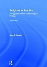 Religions in Practice - JOHN R. (WASHINGTON UNIVERSITY IN ST. LOUIS,  USA) Bowen - 9781138736795