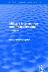 Military Intervention and Peacekeeping: The Reality - Richard Connaughton - 9781138736887