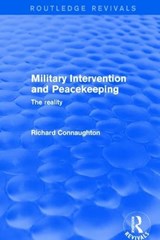 Military Intervention and Peacekeeping: The Reality - Richard Connaughton - 9781138736917