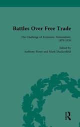Battles Over Free Trade, Volume 3 - Mark Duckenfield ; Gordon Bannerman ; Anthony Howe ; Cheryl Schonhardt-Bailey - 9781138750340