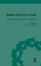 Battles Over Free Trade, Volume 4 - Mark Duckenfield ; Gordon Bannerman ; Anthony Howe ; Cheryl Schonhardt-Bailey - 9781138750357
