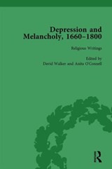 Depression and Melancholy, 1660-1800 vol 1 - LEIGH WETHERALL DICKSON ; ALLAN INGRAM ; DAVID (DEAKIN UNIVERSITY,  Australia) Walker ; Anita O'Connell ; Michelle Faubert - 9781138752467