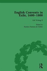 English Convents in Exile, 1600-1800, Part II, vol 4 - Caroline Bowden ; Katrien Daemen-de Gelder ; James E Kelly ; Richard G Williams ; Carmen M Mangion ; Michael Questier ; Emma Major - 9781138753174