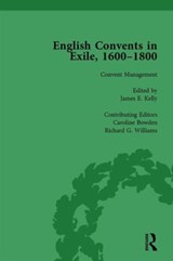 English Convents in Exile, 1600-1800, Part II, vol 5 - Caroline Bowden ; Katrien Daemen-de Gelder ; James E Kelly ; Richard G Williams ; Carmen M Mangion ; Michael Questier ; Emma Major - 9781138753181