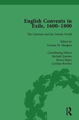 English Convents in Exile, 1600-1800, Part II, vol 6 - Caroline Bowden ; Katrien Daemen-de Gelder ; James E Kelly ; Richard G Williams ; Carmen M Mangion ; Michael Questier ; Emma Major - 9781138753198
