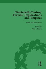 Nineteenth-Century Travels, Explorations and Empires, Part I Vol 1 - Peter J Kitson ; William Baker ; Indira Ghose ; Susan Schoenbauer Thurin - 9781138755680