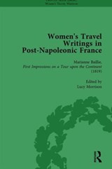 Women's Travel Writings in Post-Napoleonic France, Part I Vol 1 - STEPHEN BENDING ; STEPHEN BYGRAVE ; LUCY (UNIVERSITY OF NEBRASKA OMAHA,  USA) Morrison ; Benjamin Colbert - 9781138766600