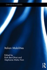 Italian Mobilities - RUTH BEN-GHIAT ; STEPHANIE (UNIVERSITY OF OKLAHOMA,  USA) Hom - 9781138778146