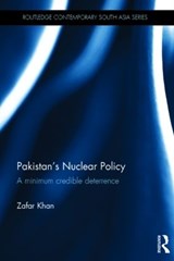 Pakistan's Nuclear Policy - ZAFAR (NATIONAL DEFENSE UNIVERSITY,  Pakistan) Khan - 9781138778795