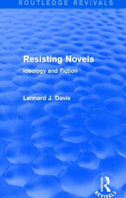 Resisting Novels (Routledge Revivals), Lennard J. Davis - Gebonden - 9781138780910
