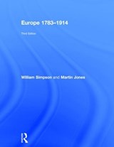 Europe 1783-1914 - WILLIAM (FORMERLY AT CHELTENHAM COLLEGE,  UK) Simpson ; Martin (Cheltenham College, UK) Jones - 9781138786516