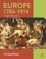 Europe 1783-1914 - WILLIAM (FORMERLY AT CHELTENHAM COLLEGE,  UK) Simpson ; Martin (Cheltenham College, UK) Jones - 9781138786530