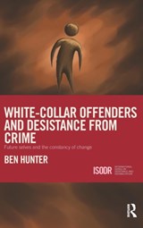 White-Collar Offenders and Desistance from Crime - Ben Hunter - 9781138794092