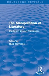 The Manipulation of Literature (Routledge Revivals) - THEO (UCL,  UK) Hermans - 9781138794771