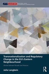 Transnationalization and Regulatory Change in the EU's Eastern Neighbourhood - Julia Langbein - 9781138795112