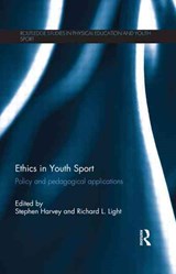 Ethics in Youth Sport - STEPHEN HARVEY ; RICHARD (THE UNIVERSITY OF SYDNEY,  Australia) Light - 9781138795778