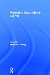 Managing Sport Mega-Events - STEPHEN (UNIVERSITY OF TECHNOLOGY SYDNEY,  Australia) Frawley - 9781138796768