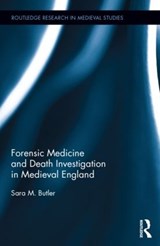 Forensic Medicine and Death Investigation in Medieval England - Sara M. Butler - 9781138809819