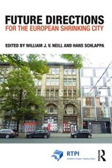 Future Directions for the European Shrinking City - William J.V. Neill ; Hans Schlappa - 9781138814707