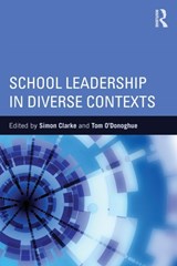 School Leadership in Diverse Contexts - SIMON (UNIVERSITY OF WESTERN AUSTRALIA,  Australia) Clarke ; Tom O'Donoghue - 9781138817326
