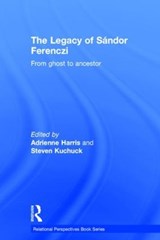 The Legacy of Sandor Ferenczi - Adrienne Harris ; Steven Kuchuck - 9781138820111