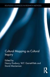 Cultural Mapping as Cultural Inquiry - NANCY (UNIVERSITY OF COIMBRA,  Portugal) Duxbury ; W.F. Garrett-Petts ; David MacLennan - 9781138821866
