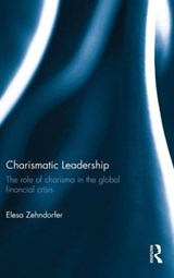 Charismatic Leadership - ELESA (UNIVERSITY OF GREENWICH BUSINESS SCHOOL,  UK) Zehndorfer - 9781138822764