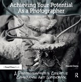 Achieving Your Potential As A Photographer - HAROLD (FDA,  Rockville, Maryland, USA) Davis - 9781138826366