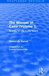 The Women of Cairo: Volume I (Routledge Revivals) - Gerard De Nerval - 9781138826793