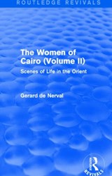 The Women of Cairo: Volume II (Routledge Revivals) - Gerard De Nerval - 9781138827158