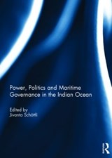Power, Politics and Maritime Governance in the Indian Ocean - Jivanta Schoettli - 9781138828872
